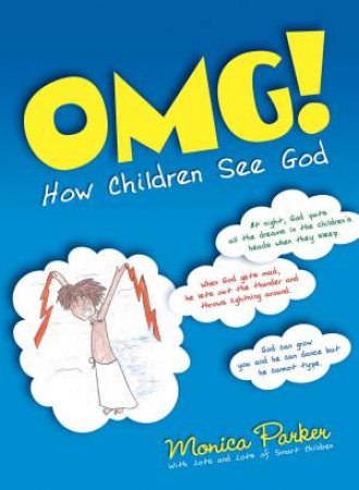 OMG!: How Children See God by Monica Parker