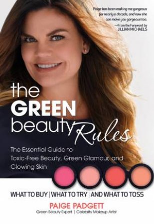 The Green Beauty Rules by Paige Padgett