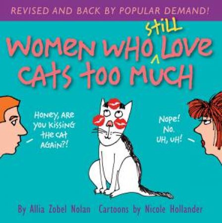 Women Who Still Love Cats Too Much by Allia Zobel Nolan