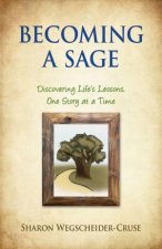 Becoming A Sage Discovering Lifes Lessons One Story At A Time