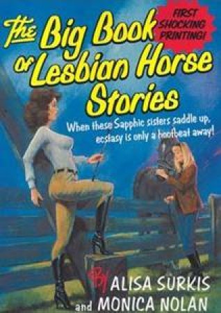 The Big Book of Lesbian Horse Stories by Nolan Monica Surkis Alisa