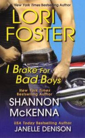 I Brake For Bad Boys by Lori & McKenna Shannon & Denison Foster