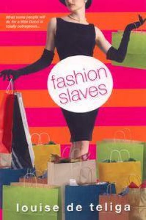 Fashion Slaves by Louise De Teliga