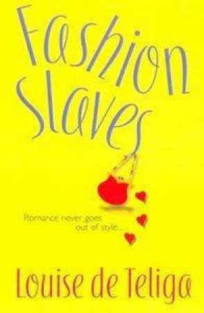 Fashion Slaves by Louise de Teliga