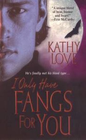 I Only Have Fangs For You by Kathy Love