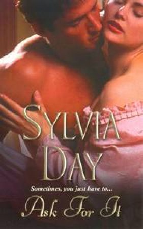 Ask For It by Sylvia Day