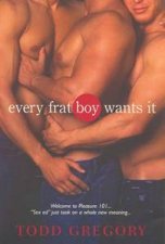 Every Frat Boy Wants It