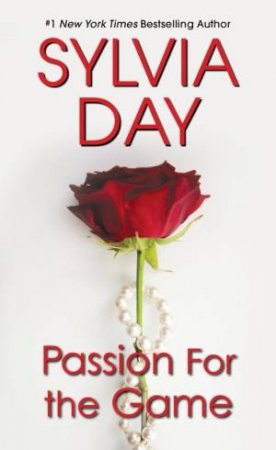 Passion For The Game by Sylvia Day