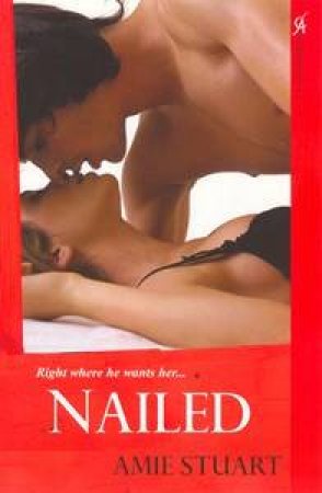 Nailed by Amie Stuart