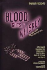 Blood Guts and Whiskey