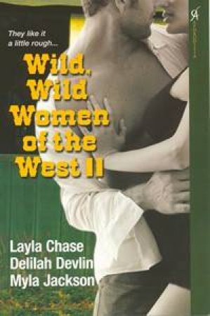 Wild Women of the West II by Layla et al. Chase