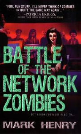 Battle of the Network Zombies by Mark Henry