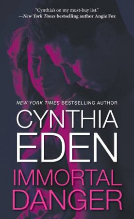 Immortal Danger by Cynthia Eden