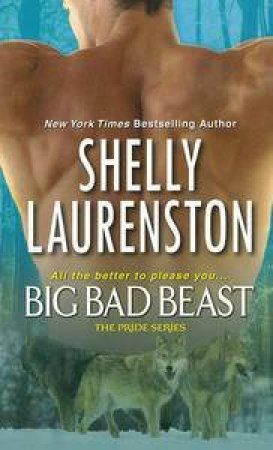 Pride Series 06 : Big Bad Beast by Shelly Laurenston