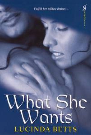 What She Wants by Lucinda Betts