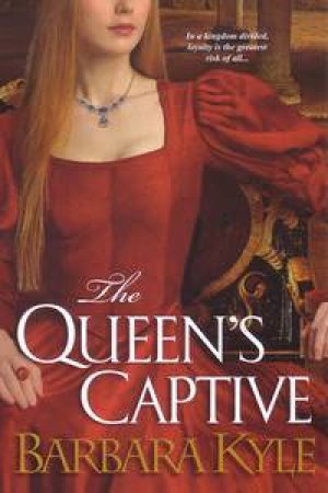 The Queen's Captive by Barbara Kyle