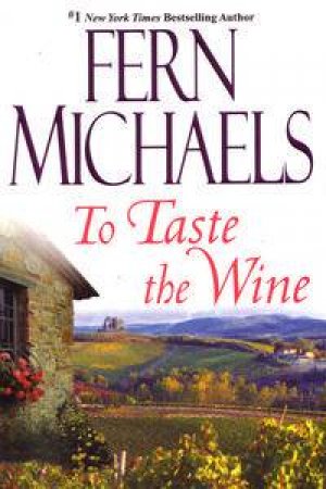 To Taste the Wine by Fern Michaels