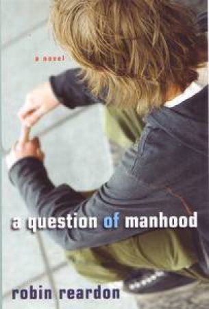 A Question of Manhood by Robin Reardon