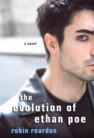 The Evolution of Ethan Poe by Robin Reardon