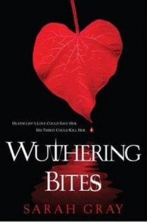 Wuthering Bites by Sarah Gray