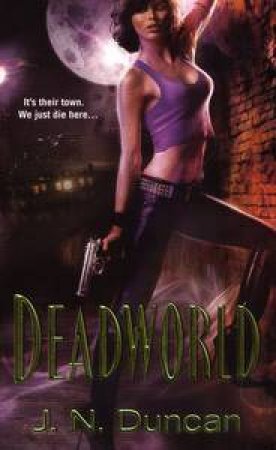 Deadworld by J N Duncan