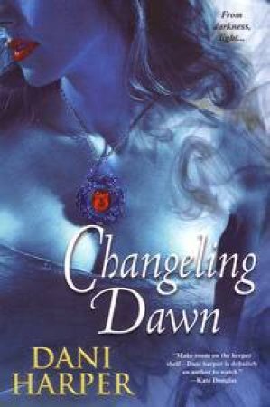 Changeling Dawn by Dani Harper