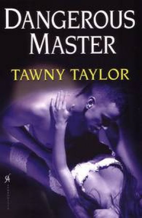 Dangerous Master by Tawny Taylor