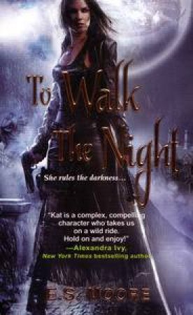 To Walk the Night by E S Moore