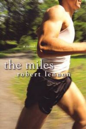 The Miles by Robert Lennon