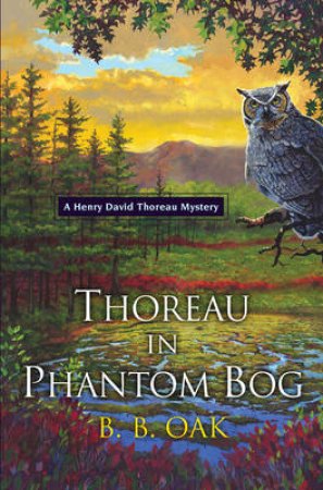 Thoreau In Phantom Bog by B.B. Oak