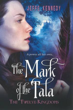 The Mark of the Tala by Jeffe Kennedy