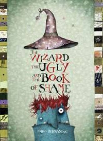 The Wizard, The Ugly And The Book Of Shame by Pablo Bernasconi