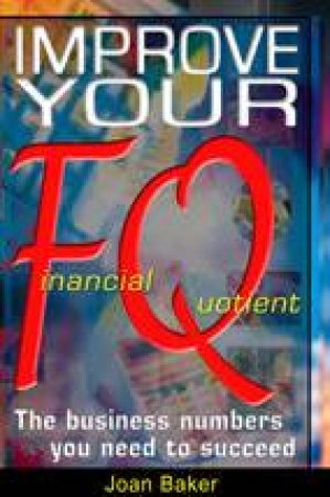 Improve You Finanicial Quotient by Joan Baker