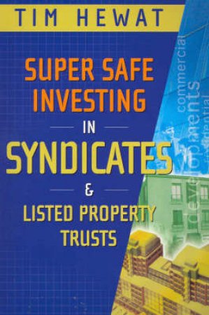 Supersafe Investing With Syndicates And LPTs by Tim Hewat