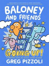 Baloney and Friends Going Up