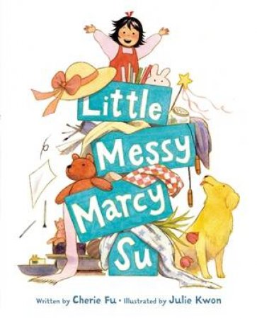 Little Messy Marcy Su by Cherie Fu & Julie Kwon