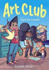 Art Club A Graphic Novel