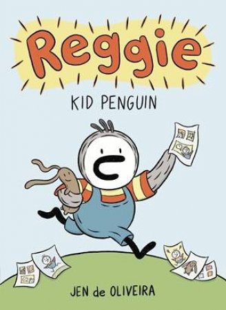 Reggie: Kid Penguin (A Graphic Novel) by Jennifer de Oliveira