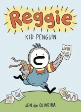 Reggie Kid Penguin A Graphic Novel