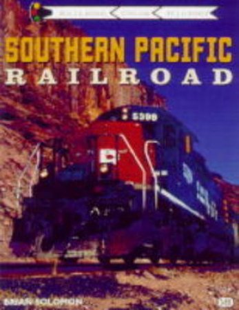 Southern Pacific Railroad by Brian Solomon