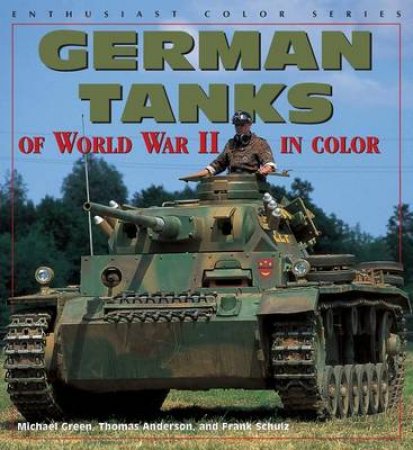 German Tanks of World War II by Michael Green