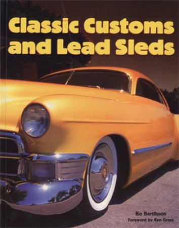 Classic Customs and Lead Sleds by Bo Bertilsson