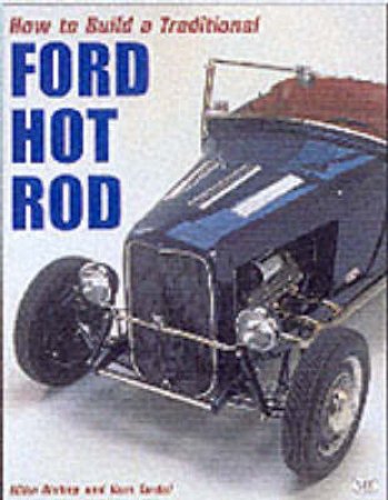 How to Build a Traditional Ford Hot Rod by Mike Bishop