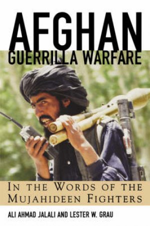 Afghan Guerrilla Warfare by Ali Ahmad Jalali