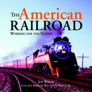 The American Railroad by Joe Welsh