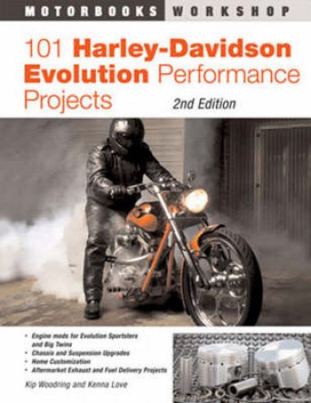 101 Harley-Davidson Evolution Performance Projects by Kip Woodring