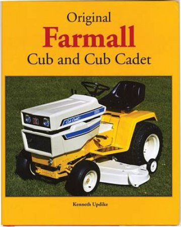 Original Farmall Cub and Cub Cadet by Kenneth Updike