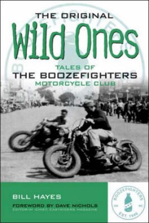 The Original Wild Ones by Bill Hayes