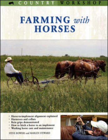 Farming with Horses by Steve Bowers & Marlen Steward