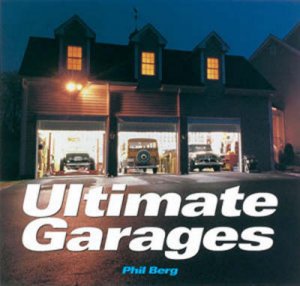 Ultimate Garages by Phil Berg